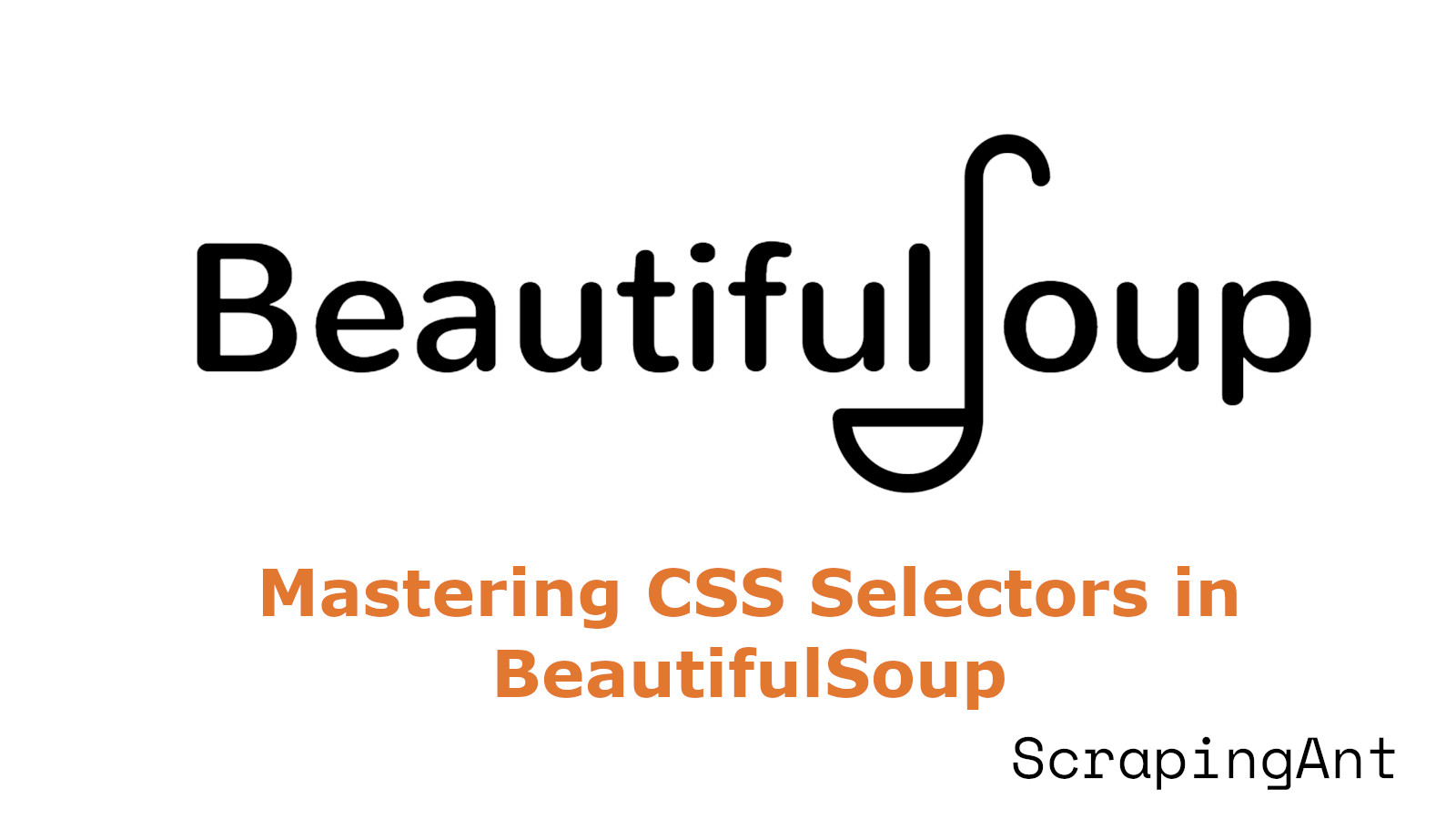 Mastering CSS Selectors in BeautifulSoup for Efficient Web Scraping