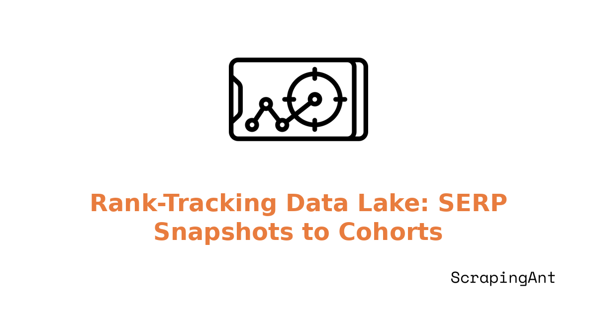 Building a Rank-Tracking Data Lake: From SERP Snapshots to Cohorts