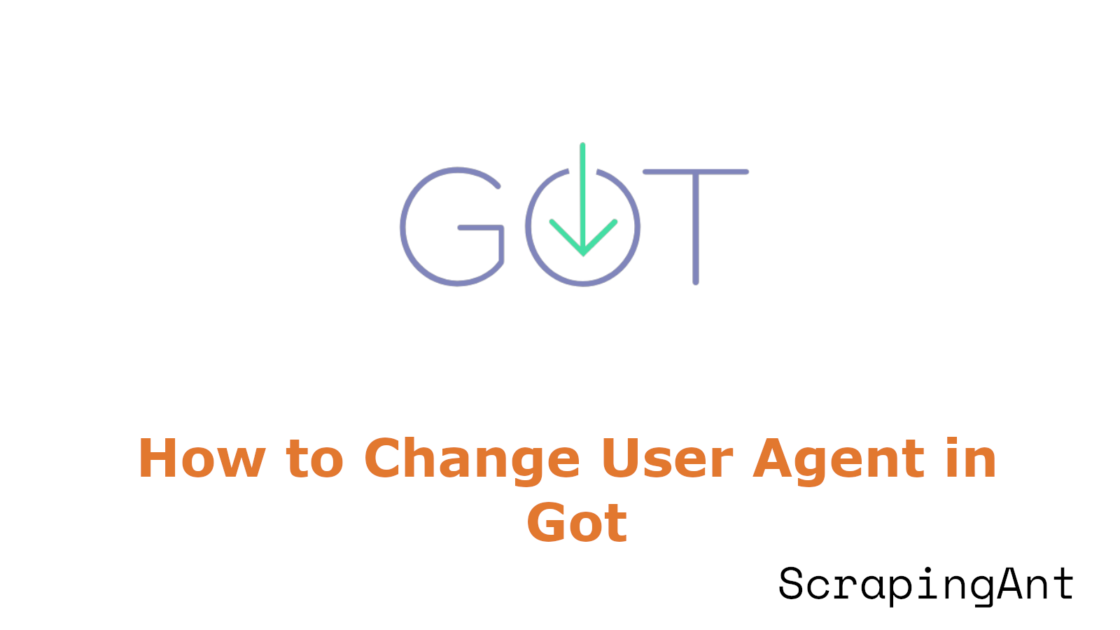 How to Change User Agent in Got