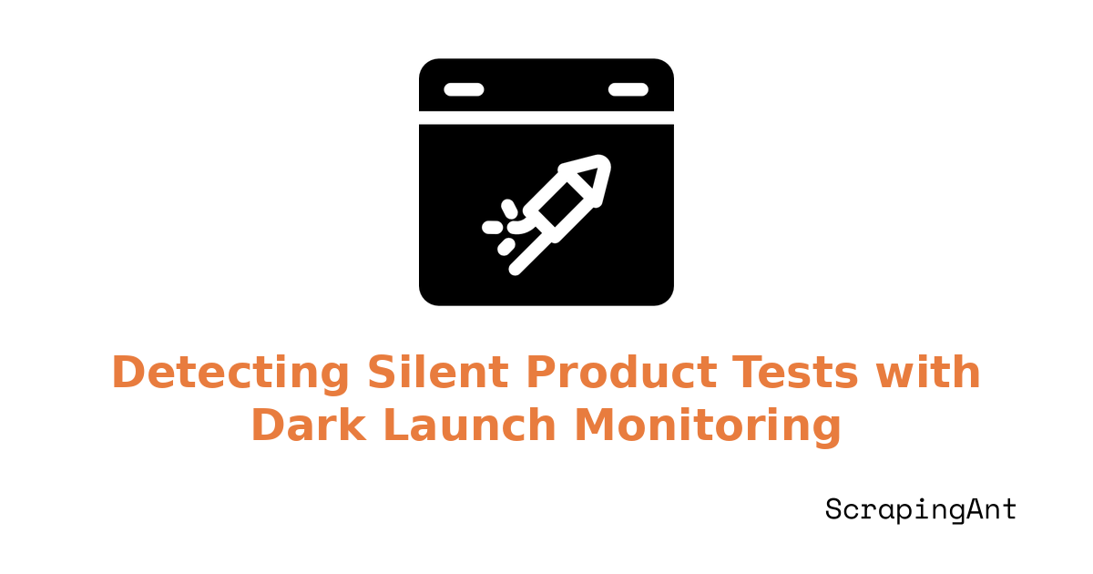 Dark Launch Monitoring: Detecting Silent Product Tests via Scraping