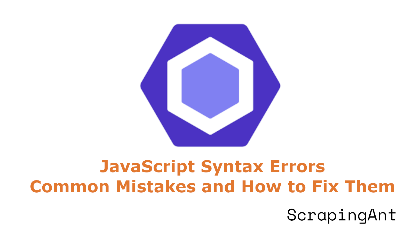 JavaScript Syntax Errors - Common Mistakes and How to Fix Them