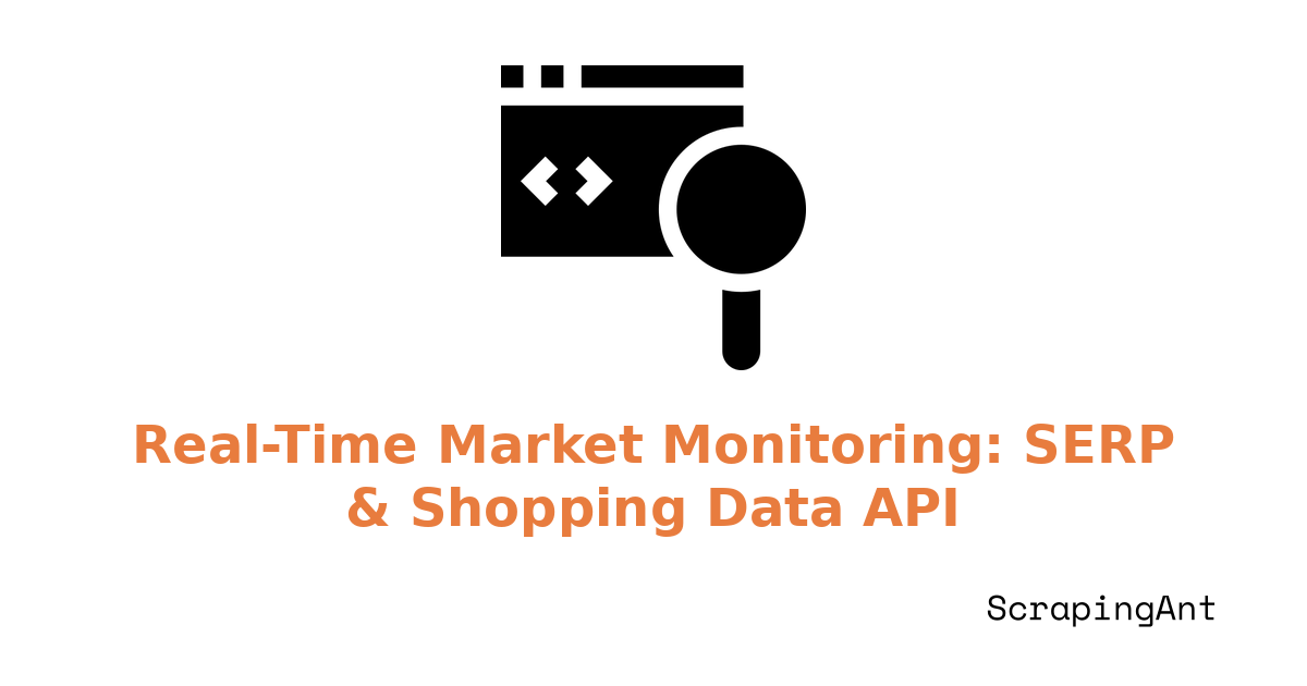 Real‑Time Market Monitoring: SERP, Amazon &amp; Shopping Data via API