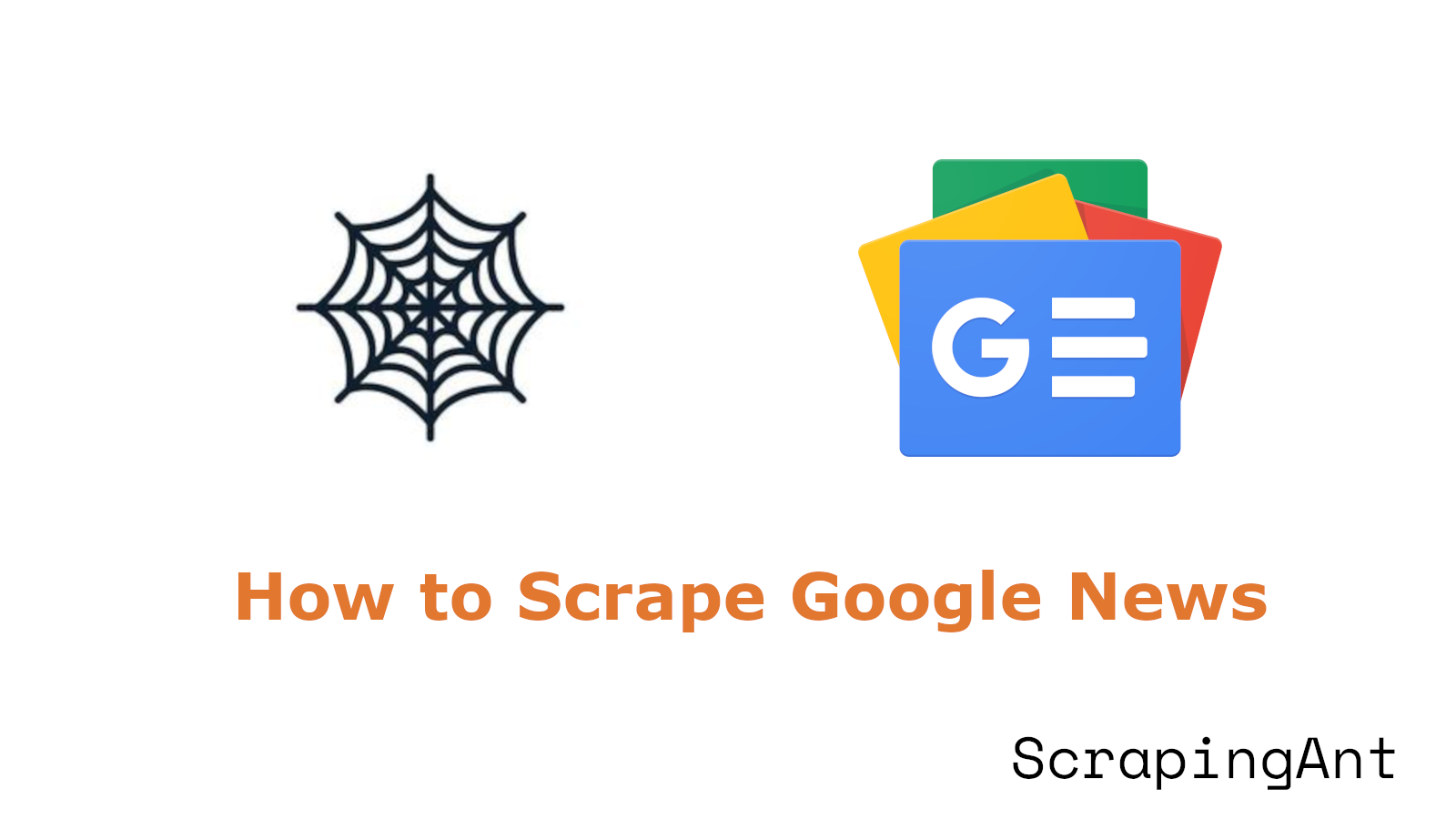 How to Scrape Google News - Complete Guide