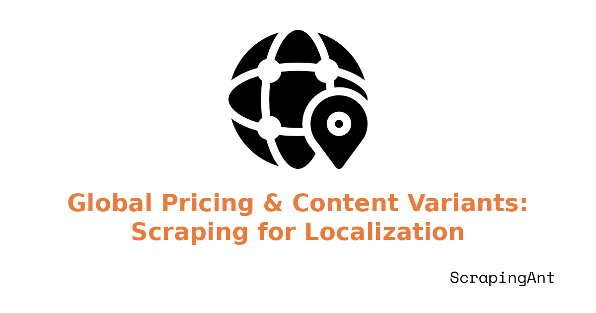 Scraping for Localization Intelligence: Tracking Global Pricing and Content Variants
