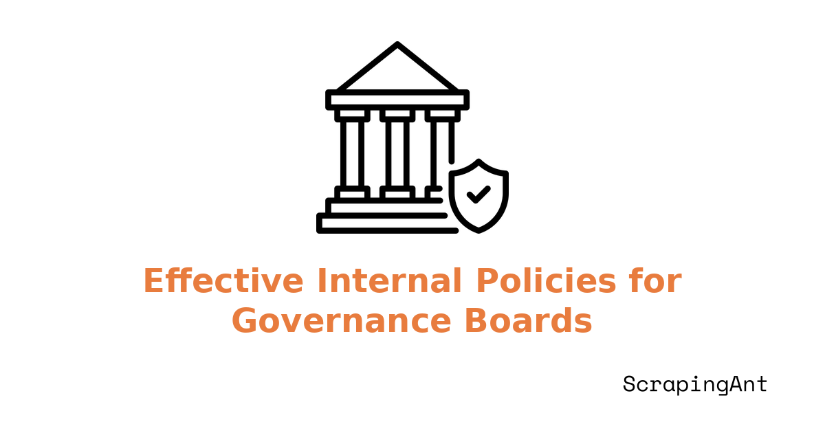 Scraping Governance Boards: Building Internal Policies That Actually Get Followed