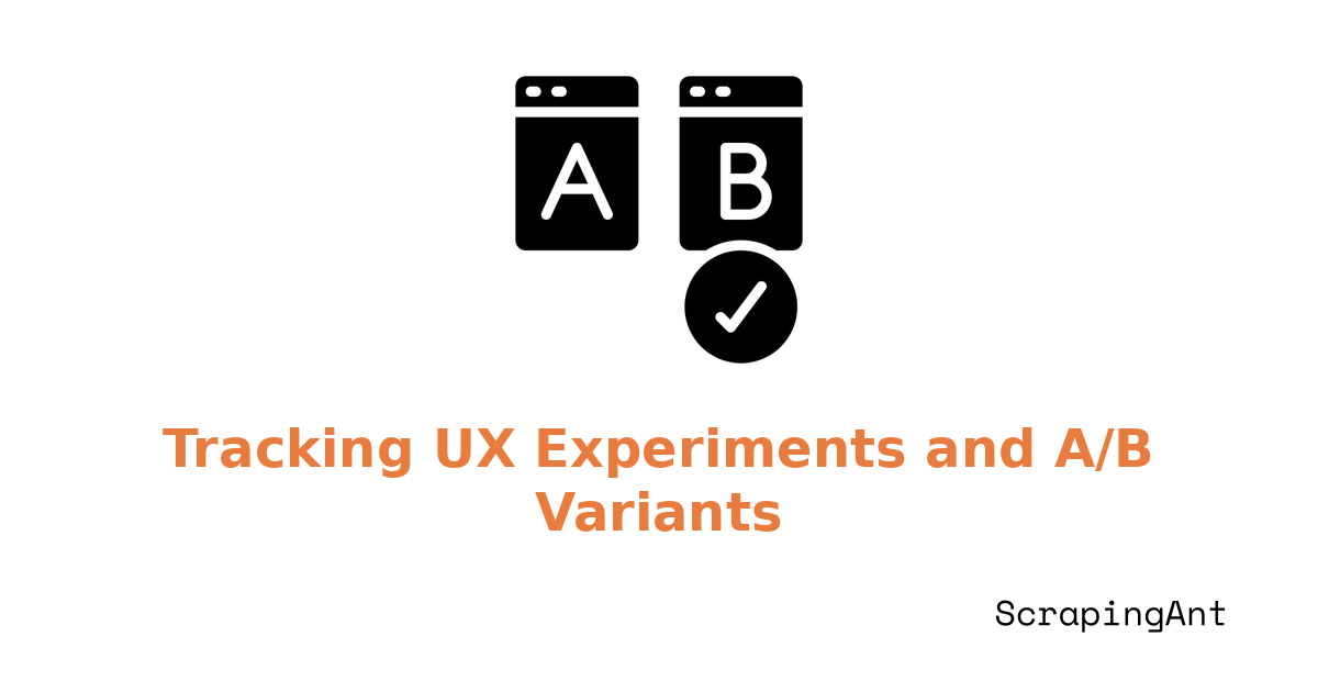 Scraping Micro-Interactions: Tracking UX Experiments and A/B Variants