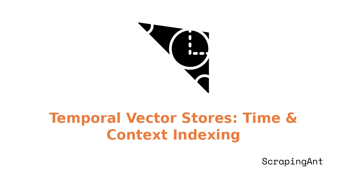 Temporal Vector Stores: Indexing Scraped Data by Time and Context