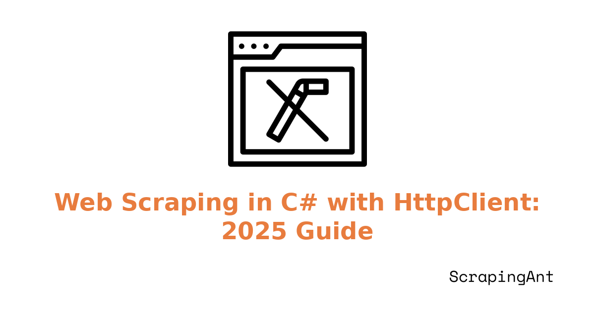 Web Scraping in C# with HttpClient and Proxies: A 2025 Practical Guide