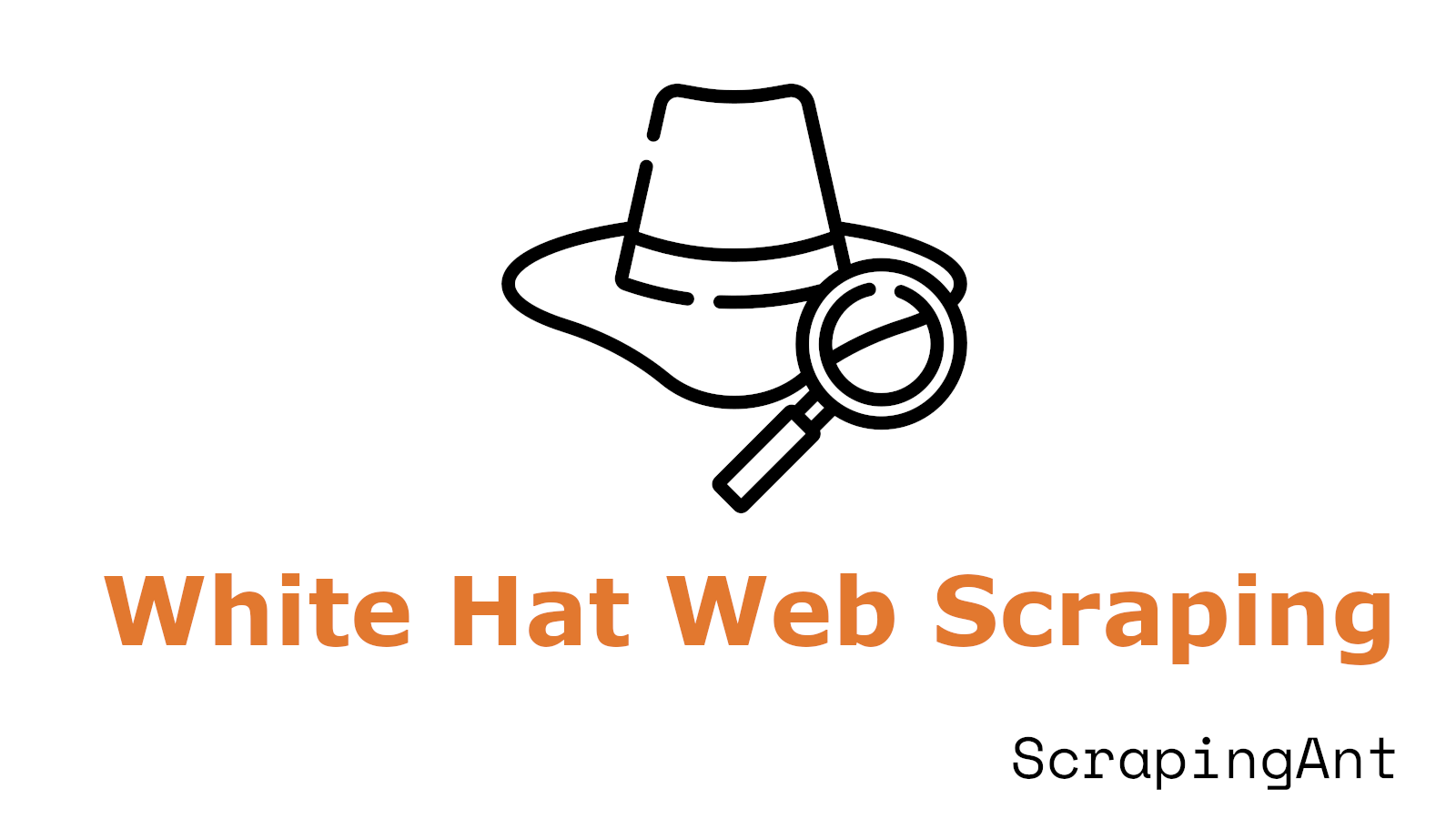 White Hat Web Scraping: Ethical Data Extraction in the Digital Age